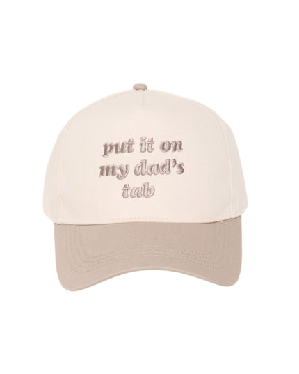 Beige cap with text 'put it on my dad's tab' on a white background